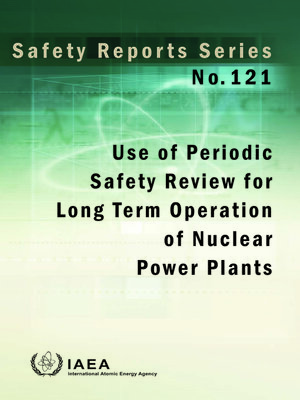 cover image of Use of Periodic Safety Review for Long Term Operation of Nuclear Power Plants